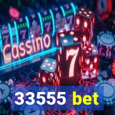 33555 bet
